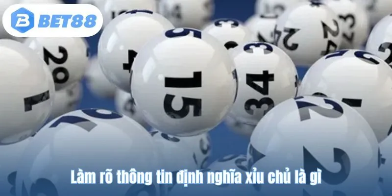 Làm rõ thông tin định nghĩa xỉu chủ là gì