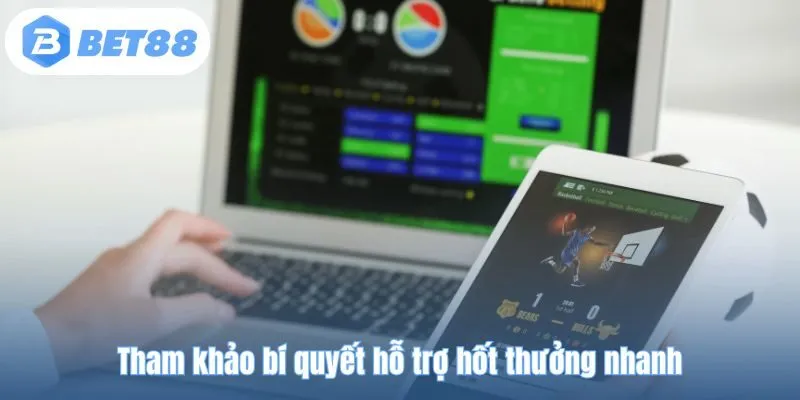 Tham khảo bí quyết hỗ trợ hốt thưởng nhanh